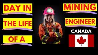 Day in the Life of a Mining Engineer - Canada