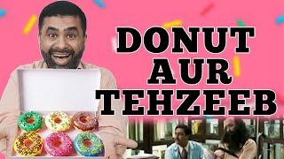 Donut Aur Tehzeeb