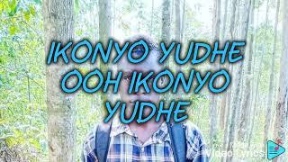 IKONYO YUDHE #LYRICALVIDEO