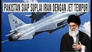 IRAN DAN PAKISTAN BERSATU, SIAP PASOK 70 JET TEMPUR UNTUK TEHERAN