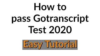 How to pass gotranscript.com test part 1