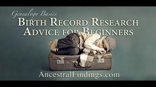 AF-569: Learning Where it All Started: Birth Records | Ancestral Findings Podcast