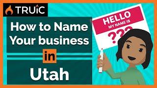 How to Name Your Business in Utah -  3 Steps to a Great Business Name