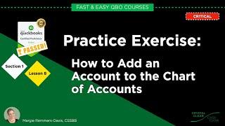 How to Add an Account: What everyone gets wrong on the test! - QBO Basic Section 1 Lesson 8 (FY22)