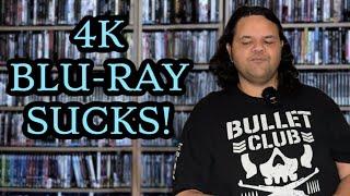 4K Blu-Ray Sucks!