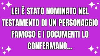  Messagio di dio per te oggi: Lei è stato nominato nel testamento di un personaggio famoso e...