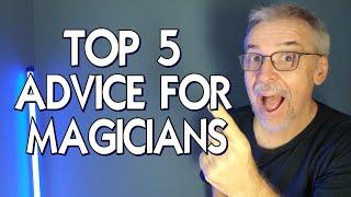 Magic Question - Top 5 Words of Advice for Magicians