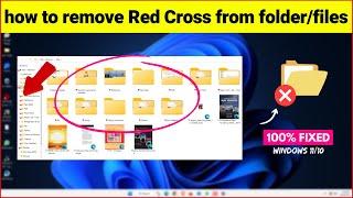 Remove Red Cross From Folder, Files & Icons in Windows 11/10 - 100% Solved