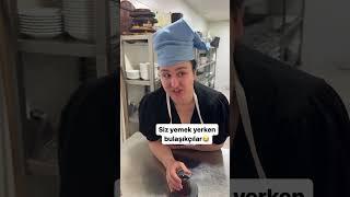 Siz yiyin biz yıkıyoruz. Afiyet olsun kuzum