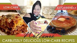 WELCOME TO CARBLESSLY DELICIOUS - LOW CARB RECIPES