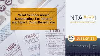 What to Know About Superseding Tax Returns and How It Could Benefit You