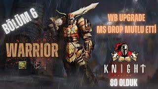 Sıfırdan WARRIOR Serisi ZERO - Bölüm 6 | 80 OLDUK | SERMAYE KATLAMACA | UPGRADE | KNIGHT ONLINE