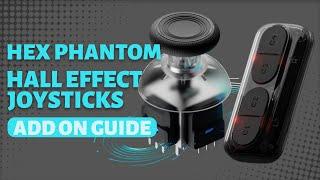 HEX PHANTOM HALL EFFECT JOYSTICKS ADD ON GUIDE 