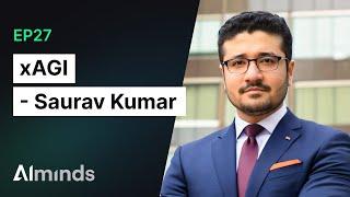 Saurav Kumar, Founder and CEO at xAGI | AIMinds #027