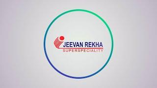Jeevan Rekha Superspeciality Hospital, Jaipur | "By the Doctors, To the Public, & For the Patients"