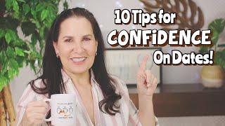 10 Tips for CONFIDENCE on a First Date!