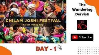 Chilam Joshi Festival - Day 1 || The Wandering Dervish