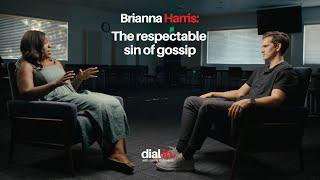 Dial In Featuring Brianna Harris on the Respectable Sin of Gossip