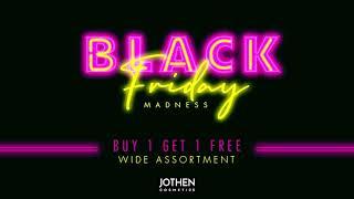 Buy1Get1 Free this Black Friday at Jothen Cosmetics