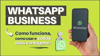 WHATSAPP BUSINESS | Como Funciona e Como Usar do Jeito Certo