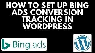 How To Set Up Bing Ads Conversion Tracking In Wordpress