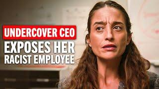 Undercover CEO Exposes Racist Employee Harassing Coworker!