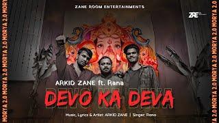 Devo Ka Deva | Official Music Video | ARKID ZANE feat. Rana