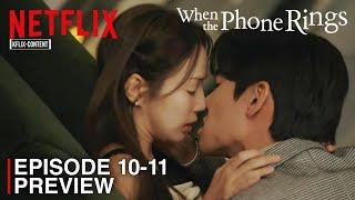 WHEN THE PHONE RINGS | EPISODE 10-11 PREVIEW | Yoo Yeon Seok | Chae Soo Bin [ENG SUB]