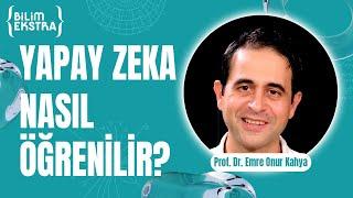 Yapay zekayı öğrenmeye nereden başlanır? / Prof. Dr. Emre Onur Kahya ile Bilim Ekstra