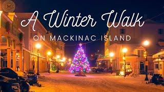 Peaceful Virtual Walk Downtown Mackinac Island Winter | ASMR Snow | Christmas On Mackinac Island