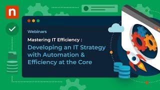 Mastering IT Efficiency for IT Leaders: Developing an IT Strategy with Automation & Efficiency