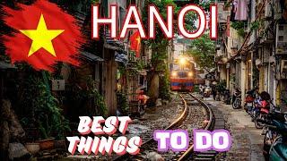 15 Best Things To Do In Hanoi, Vietnam's Charming Capital - Complete Guide 