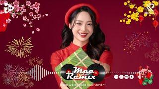 Nhạc Tết 2025 Remix, LK Nhạc Xuân 2025 Remix Hay Nhất Nghe Là Thấy Tết - Chào Xuân Ất Tỵ 2025