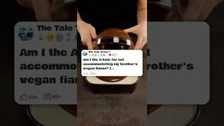 AITA for not accommodating my brother's fiancé #reddit