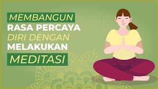 Kurang Percaya Diri? Atasi Dengan Melakukan Meditasi Ini! | Meditasi Pemula