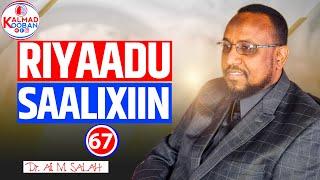 Riyaadu Saalixiin: D 67aad Dr. Sh. Ali. M. Salah #kalmadkooban #ogaansho #muxaadaro #darul #Kalmad