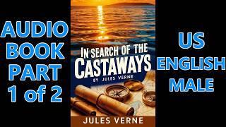 IN SEARCH OF THE CASTAWAYS by Jules Verne | AudioBook Part 1/2| Dark Screen| US English Male