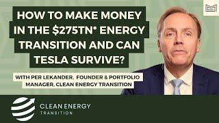 How to Make Money in the $275 Trillion* Energy Transition & Can Tesla Survive?