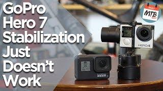 Is The Hero 7 Stabilization All Marketing Magic? // Gopro Hero 7 Stabilization & Overall Review