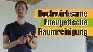 Energetische Raum- und Hausreinigung ("4 kraftvolle Methoden")