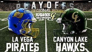 Hawks Network Presents - REGIONAL Round Football Playoff - La Vega Pirates vs Canyon Lake Hawks