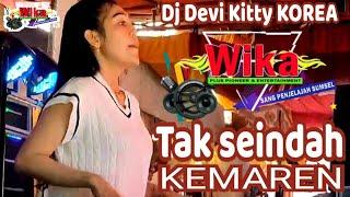 TAK SEINDAH KEMAREN DJ DEVI KITTY KOREA WIKA SANG PENJELAJAH SUMSEL