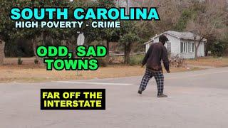 SOUTH CAROLINA: Sad, ODD Rural Towns That Are Fascinating - Far Off The Interstate