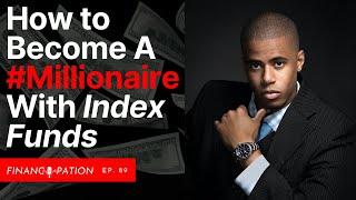 How Index Funds Will Make You A Millionaire