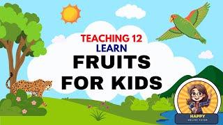 Teaching 12 | Learn Fruits for Kids | Happy Online Tutor