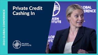 Private Credit Cashing In | Milken Institute Global Conference 2024