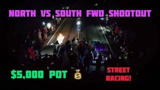 $5,000 NORTH VS SOUTH FWD STREET RACING SHOOTOUT + $2,200 GRUDGE RACE | ALL MOTOR K BATTLE | 4K