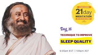 Technique to Improve Sleep Quality | Day 16 of 21 Day Meditation Challenge with Sri Sri Ravi Shankar