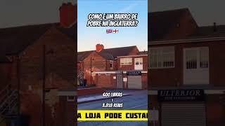 Como é um bairro de pobre na Inglaterra? #morarfora #inglaterra #mochilão #brasil