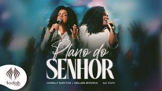 Kemilly Santos e Kellen Byanca | Plano do Senhor [Clipe Oficial]